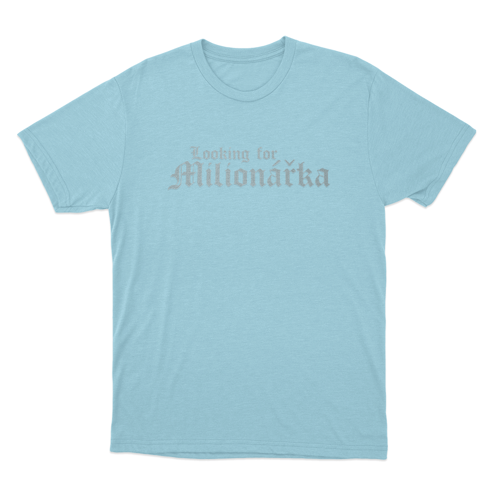 Looking For Milionářka Unisex T Shirt Sky Blue Looking For Milionarka Unisex T Shirt Sky Blue